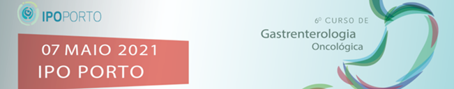 6.º Curso de Gastrenterologia Oncológica - IPO Porto
